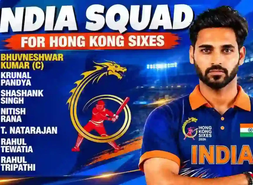 Bhuvneshwar Kumar Named India Captain for Hong Kong Sixes 2026: Full Squad, Groups, India vs Pakistan Date & All Details